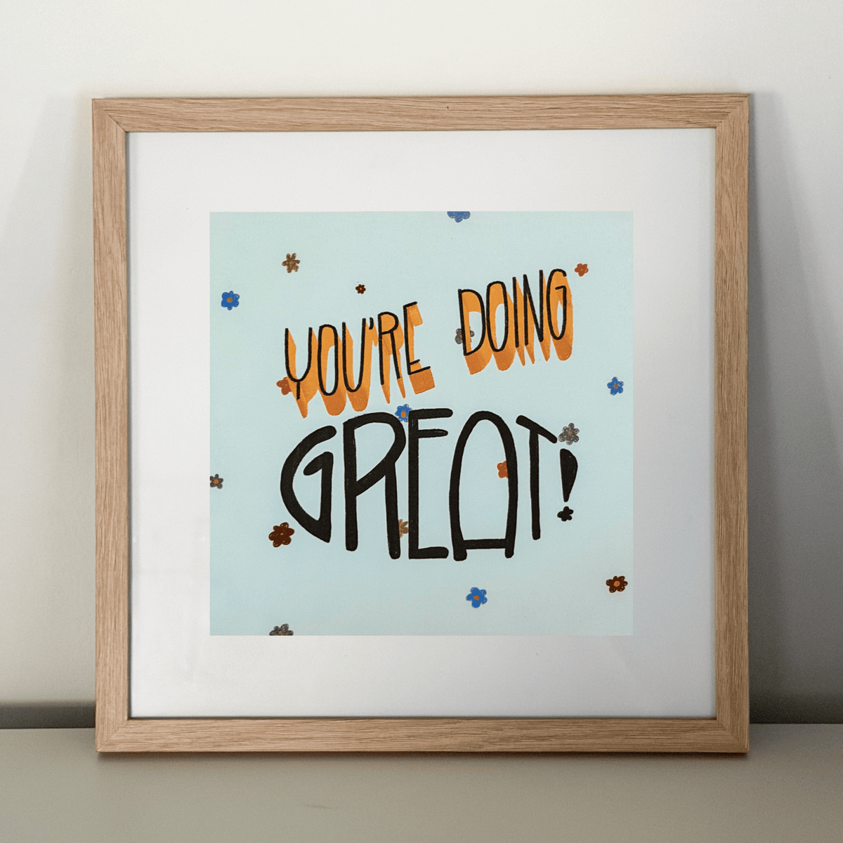 "you're doing great" 8x8 print