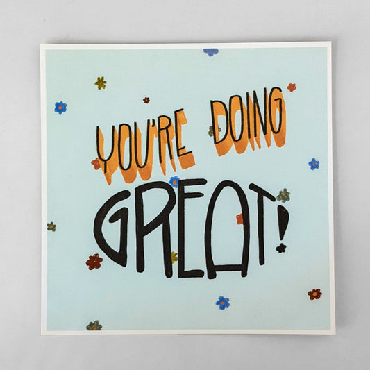 "you're doing great" 8x8 print