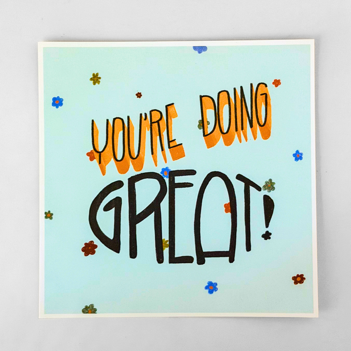 "you're doing great" 8x8 print