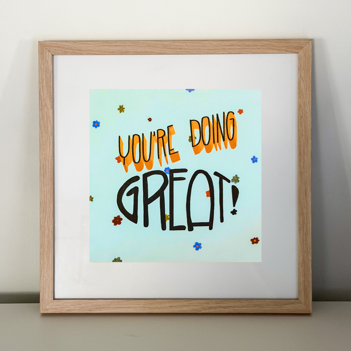"you're doing great" 8x8 print